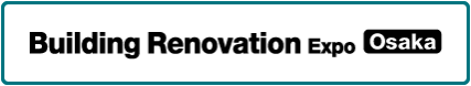 Building Renovation Expo Osaka 2024 | INTEX Osaka
