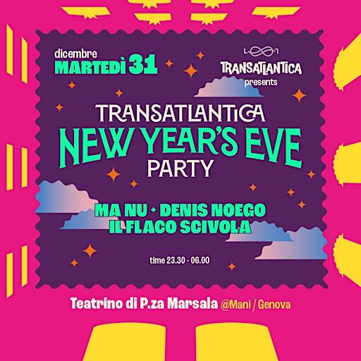 Transatlantica New Years's Eve 2025 c/o Teatrino di Piazza Marsala | Teatrino Di Piazza Marsala c/o MANI