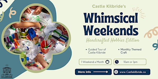 Whimsical Weekends: Handmade Hobbies Edition | Castle Kilbride