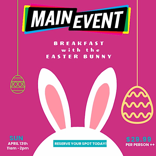 Breakfast with the Easter Bunny Gilbert | Main Event Gilbert