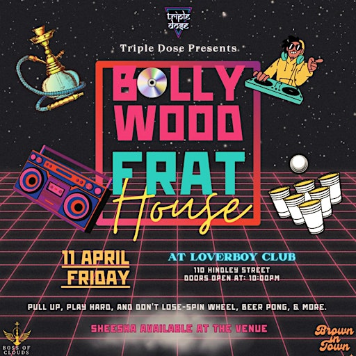 Bollywood Frat House : No rules, just Bollywood moves. | Loverboy Nightclub
