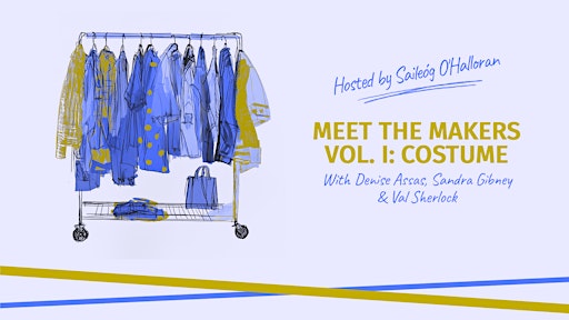 Meet the Makers Vol. I: Costume | Hen's Teeth Dublin