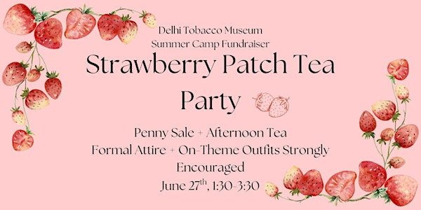 Strawberry Patch Tea Party | Delhi Tobacco Museum and Heritage Centre