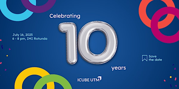 ICUBEUTM | Celebrating 10 Years of Commitment to Innovation | University of Toronto Mississauga, Innovation Complex