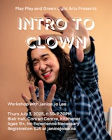 Intro to Clown - Theatre Comedy Workshop Kitchener w Janice Jo Lee | Conrad Centre for the Performing Arts