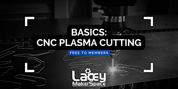 BASICS: CNC Plasma Cutting | Lacey MakerSpace
