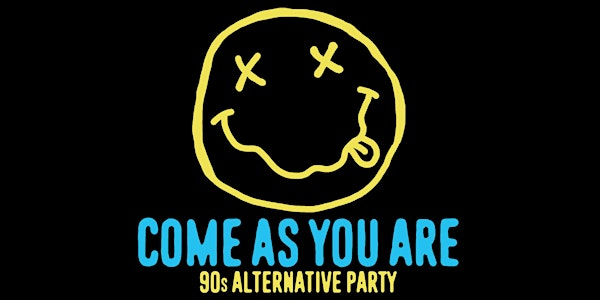 COME AS YOU ARE ['90s ALTERNATIVE PARTY] | The Brooklyn Monarch