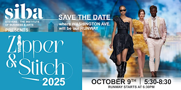 Siba Presents Zipper & Stitch 2025 | 1521 Washington Ave (Stevens - The Institute of Business & Arts)