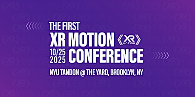 XR Motion Conference | NYU Tandon @ The Yard