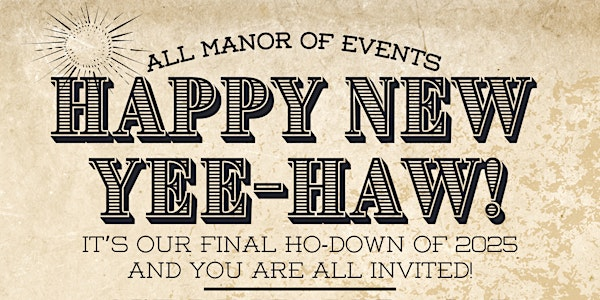 Happy New Yee-Haw! | All Manor of Events