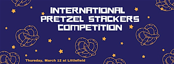 Jo Firestone Presents: International Pretzel Stackers Competition | littlefield
