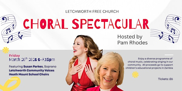 Choral Spectacular | Letchworth Free Church URC