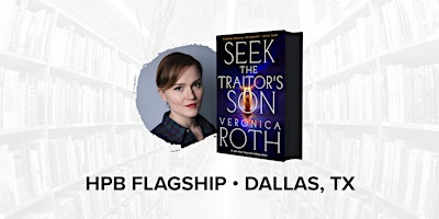 Talk and Book Signing with Bestselling Author Veronica Roth | Half Price Books