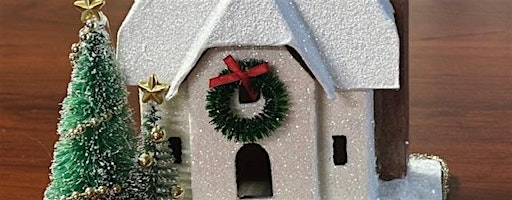 Beyond the Counter- Adult Craft Workshop - Making Putz Christmas Houses | The Historical Village at Allaire