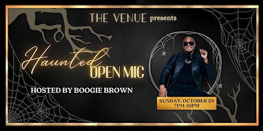 Haunted Open Mic Night with Boogie Brown | The Venue |1626 on Main