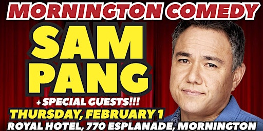 SAM PANG & friends at Mornington Comedy! Thurs, February 1 | Royal Hotel Mornington