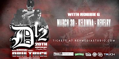 D12 & Obie Trice Live in Kelowna March 30th at Revelry with Robbie G | Revelry