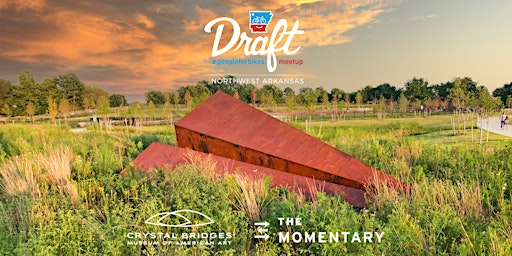 DRAFT: A PeopleForBikes Meetup | Crystal Bridges Museum of American Art