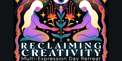 Reclaiming Creativity: Multi-Expression Day Retreat | 85296