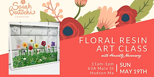 Floral Resin Art Class at Sarah Bertochi Handmade | Sarah Bertochi - Handmade, LLC