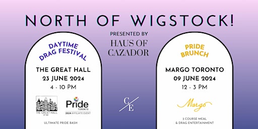 Haus of Cazador Presents North Of Wigstock! Pride Toronto Affiliate Event | The Great Hall