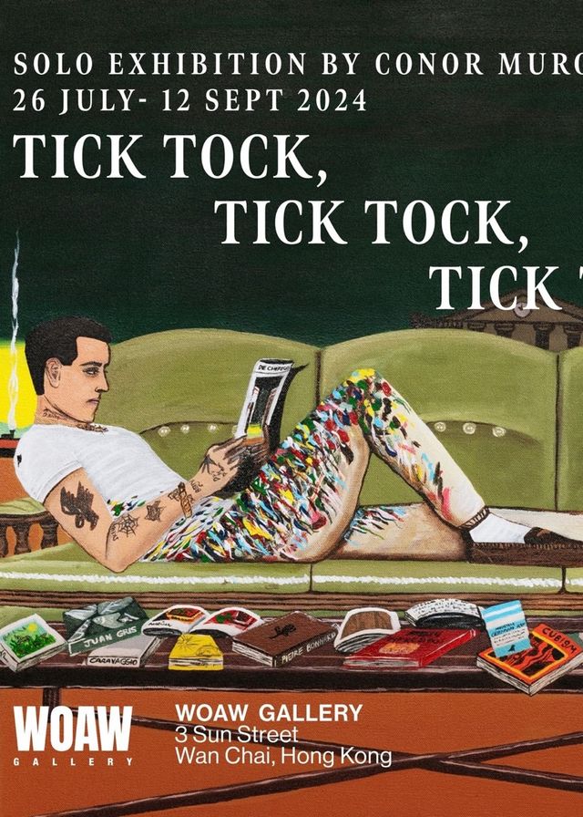 Tick Tock, Tick Tock, Tick Tock | Conor Murgatroyd 個展 | WOAW Gallery