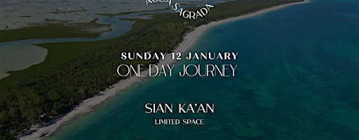 One Day Journey - Agua Sagrada | Reserva de la Biósfera Sian Ka'an
