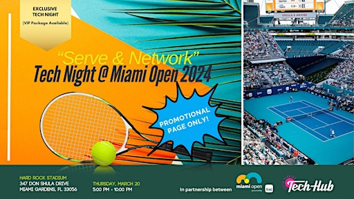 Serve & Network | Tech Night @ Miami Open | Hard Rock Stadium