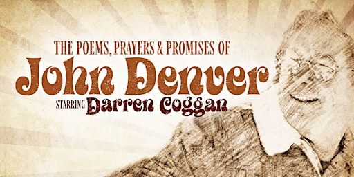 The Poems, Prayers & Promises of John Denver starring Darren Coggan | Tallagandra Hill Winery