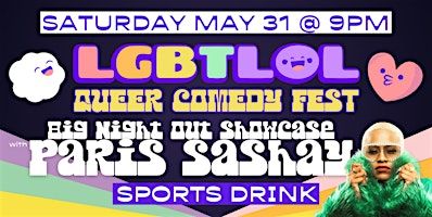 Big Night Out Showcase with Paris Sashay: LGBTLOL 2025 (Saturday, 9pm) | SPORTS DRINK: Café & Comedy Club