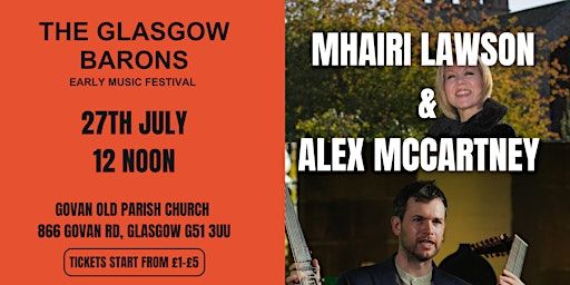 The Glasgow Barons Early Music Festival: Mhairi Lawson & Alex McCartney | Govan Old Parish Church
