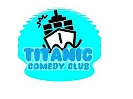TITANIC COMEDY CLUB OPEN MIC D'ETE | De l'Amitié Café