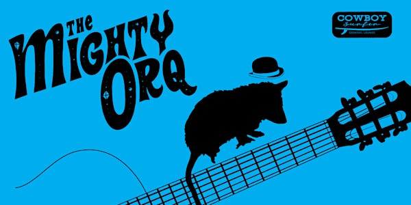 Mighty Orq | Cowboy Surfer
