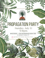 Propagation Party Encore | Whose Books Neighborhood Bookstore