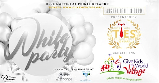 2025 White Party - Presented by Guys with Ties Philanthropy | Blue Martini Lounge Pointe Orlando