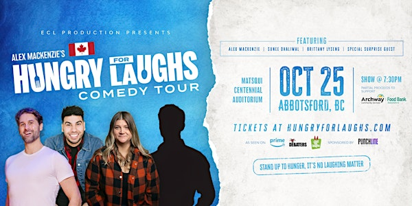 Punchline Nutrition Presents Alex Mackenzie's Hungry For Laughs  Abbotsford | Matsqui Centennial Auditorium