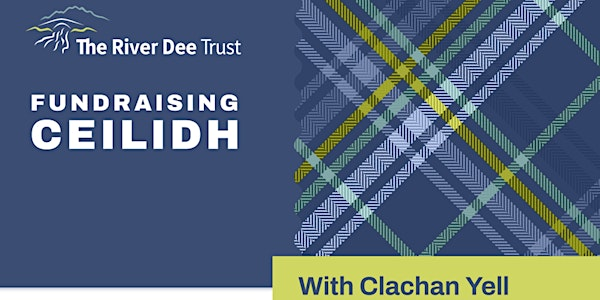 River Dee Trust  - Fundraising Ceilidh | Banchory Legion