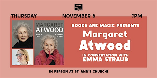 Offsite: Margaret Atwood: Book of Lives w/ Emma Straub | St. Ann & the Holy Trinity Church