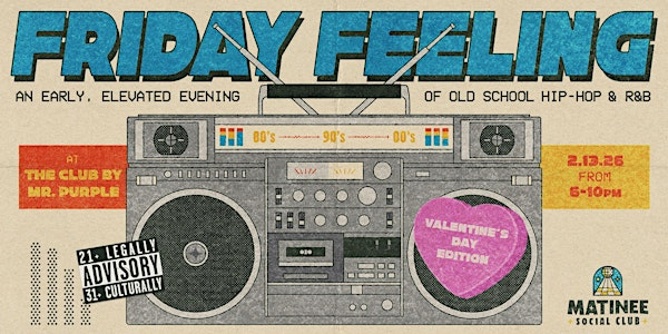 Friday Feeling [VALENTINE'S DAY EDITION: 90-00s Hip-Hop & R&B] | The Club by Mr. Purple