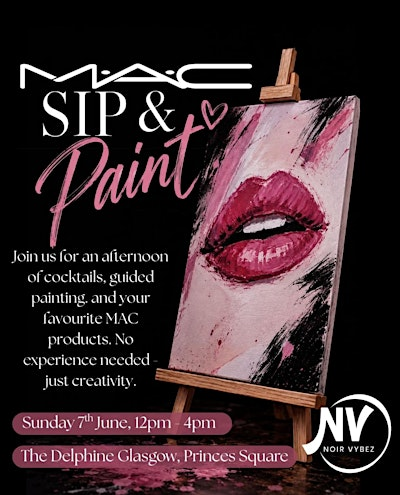 MAC Sip & Paint in collaboration with Noir Vybez | The Delphine Glasgow