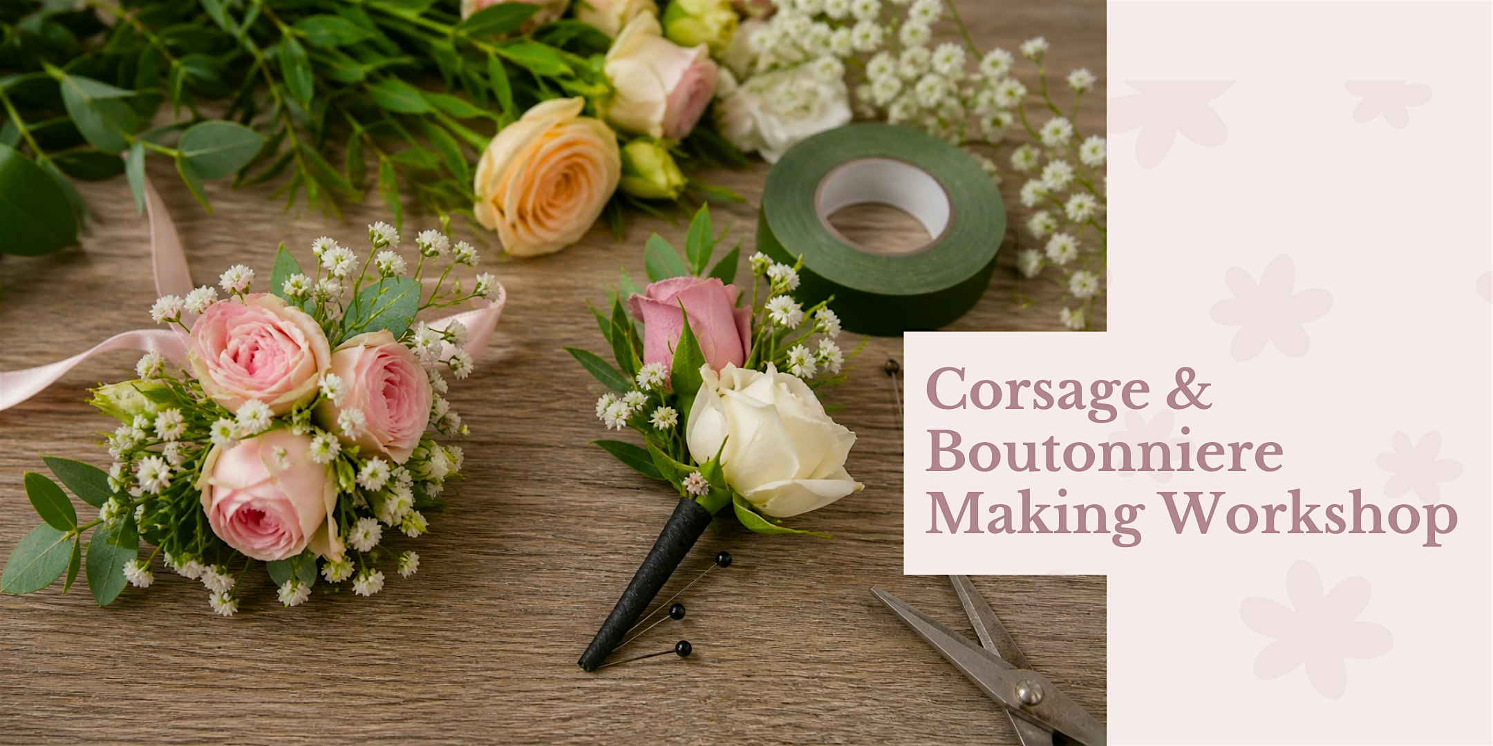 Corsage & Boutonniere Making Workshop | The Roaming Petal