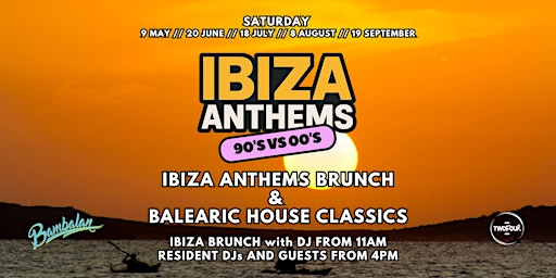 Bambalan Presents...Ibiza Anthems Brunch (90s vs 00s) Anthems | Bambalan