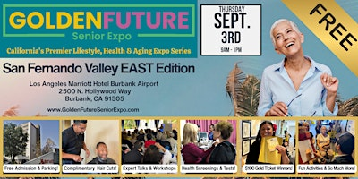 Golden Future Senior Expo - San Fernando Valley East Edition | Los Angeles Marriott Burbank Airport