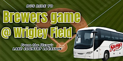 Steny's Lake Country Bus to Brewers vs Cubs @ Wrigley Field | Steny's Lake Country