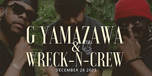 G YAMAZAWA & Wreck-N-Crew and a Rap Slam and a Dance Battle | The Fruit