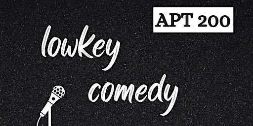 Lowkey Comedy @ Apt 200 | Apt 200