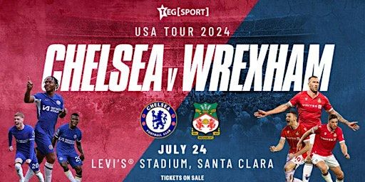CHELSEA FC vs WREXHAM AFC Shuttle Bus from SF to LEVI'S STADIUM 7/24/2024 | Westwood (Pickup Location)