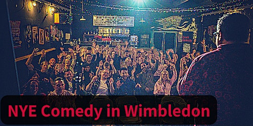 Copy of New Years Eve Comedy in Wimbledon | Tunnel 267