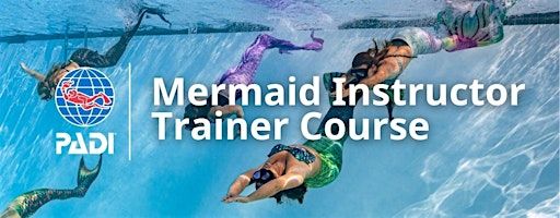 PADI Mermaid Instructor Trainer Course | Kuala Lumpur