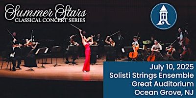 Summer Stars Classical Music Series: Solisti Ensemble | The Great Auditorium